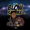 BH Zoe - Blow Smoke - Single